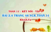 Bài 2.4 trang 46 SGK Toán 11 tập 1 Kết nối tri thức